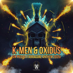 K-Men & Oxidus - Sin Piedad (Tarracore Anthem 2025)