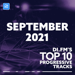 DI.FM Top 10 Progressive Tracks September 2021