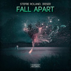 Stefre Roland & Iriser - Fall Apart