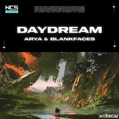 Arya & blankfaces - Daydream [NCS Release]