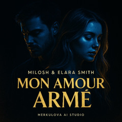 Mon Amour Armé — Milosh & Elara Smith