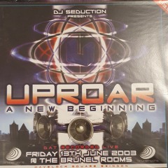 DJ Vinyl Junkie Uproar A New Beginning June 2003 Brunel Rooms