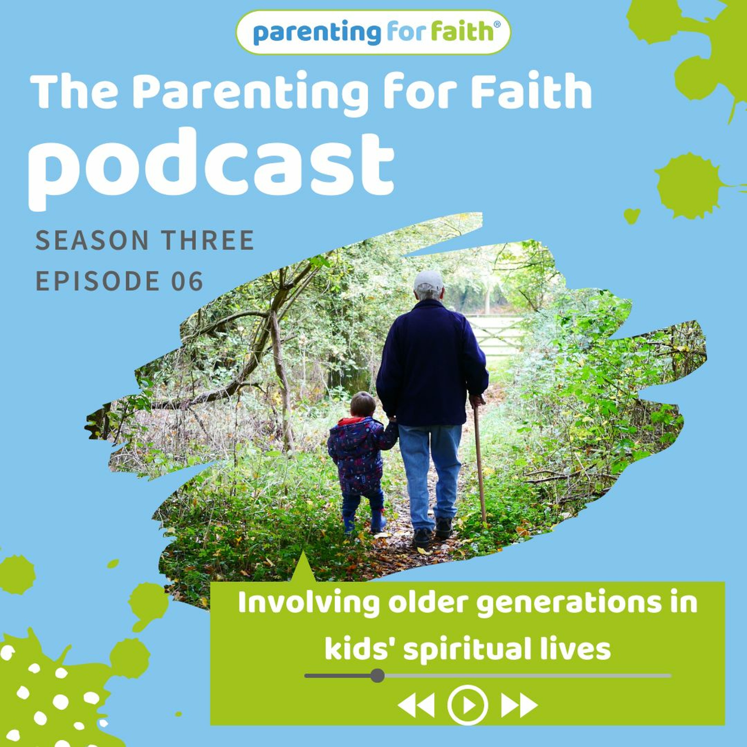 S3 Ep6: Involving the older generation in kids' spiritual lives and a question on unkind friends