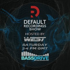 West  - Default Recordings Show - Bassdrive - 14-01-23