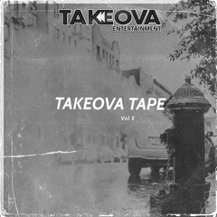 Takeova Entertainment Presents Takeova Tape Vol 5