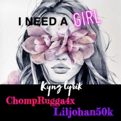 I NEED A GIRL REMIX PART 3. ft Chomprugga4x & liljohan50ka