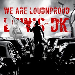 Lewis Dk - We Are LoudnProud (Radio Edit)