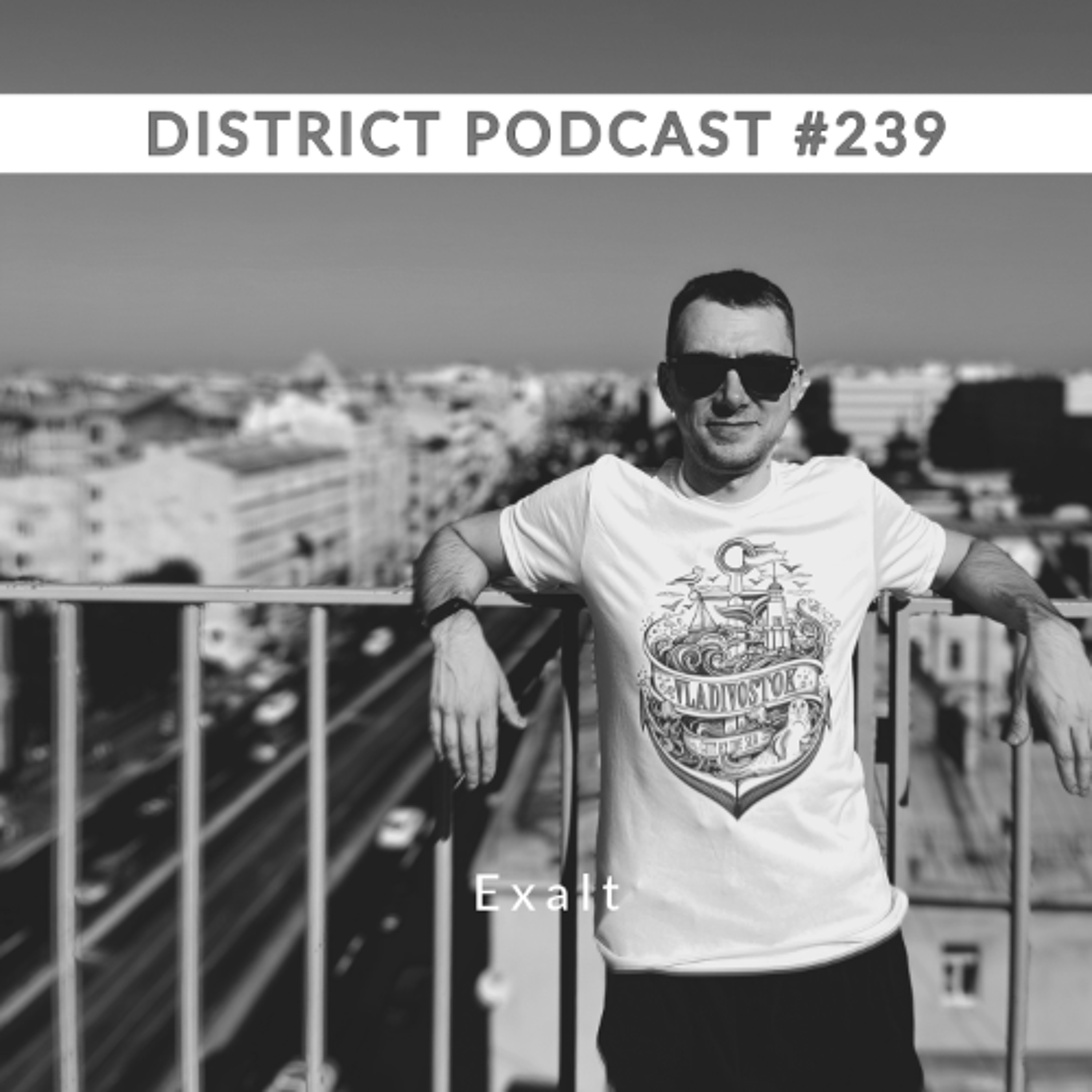 Exalt - DISTRICT Podcast vol. 239