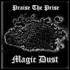 Praise The Prise - Magic Dust [245 BPM]