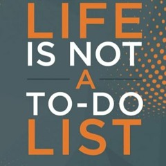⭐ DOWNLOAD EPUB Your Life is Not A To Do List Free