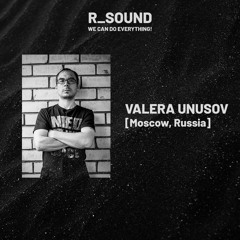 R_sound Guest Mix: Valera Unusov - Dvizhizn Special