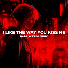 Artemas - I Like The Way You Kiss Me (Bassjackers Remix)