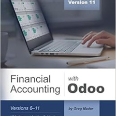 [DOWNLOAD] KINDLE 📙 Financial Accounting with Odoo, Third Edition: Versions 6-11 by