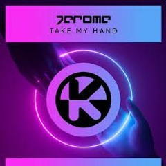 Jerome - Take My Hand (Remix)