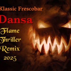 Klassic Frescobar - Dansa [Flame Thriller Remix 2025]
