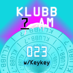 Klubb 7 AM - Episode 023 | Keykey