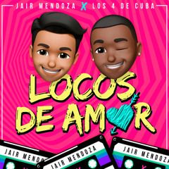 Los 4 ft Jair Mendoza - Locos de Amor (Deejay JJ edit 98 Bpm)