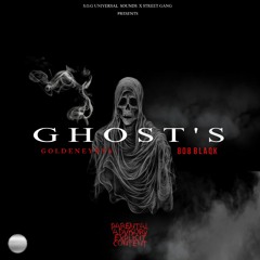 GHOST  [ft Goldeneyevy x 808 blaqk]