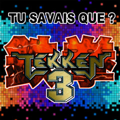 Tu savais que ? Tekken 3
