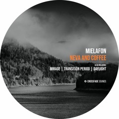Premiere: Mielafon - Neva and Coffee [Crossfade Sounds]