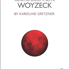 VIEW KINDLE 📃 Georg Büchner’s Woyzeck (The Fourth Wall) by  Karoline Gritzner [KINDL
