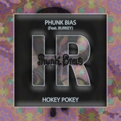 Phunk Bias - Hokey Pokey (feat. Burkey) [Free Download]