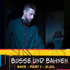 Busse&Bahnen - Rave Im Waagenbau - 31-03-23