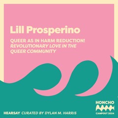 Campout Mix Series: Queer as in Harm Reduction - Revolutionary Love in the Queer Community