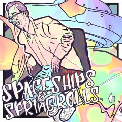 Spaceships & Springrolls Vol.1