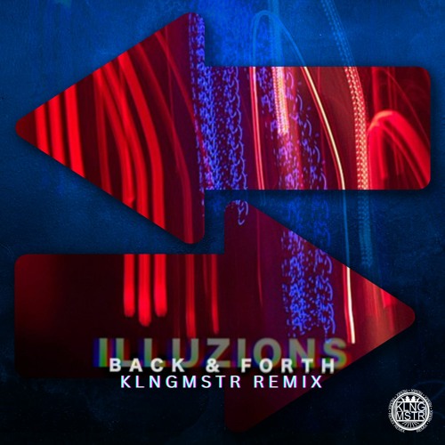 Bayla G, Felium, Illuzions - Back & Forth (KLNGMSTR Remix)