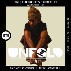 Tru Thoughts : UNFOLD w/ Robert Luis - 24.08.25