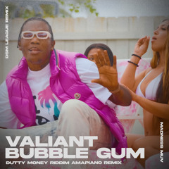 Valiant - Bubble Gum (Madness Mux X DSM League Amapiano Remix) (Clean)