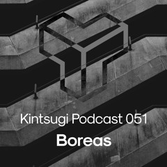 Kintsugi Podcast 051 - Boreas