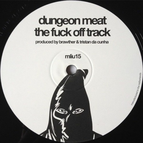 Dungeon Meat - The Fuck Off Track (MEi Re-Rub)