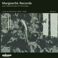 Marguerite Records w/ Naomie Klaus and Filmmaker - Rinse France - 10th December 2020