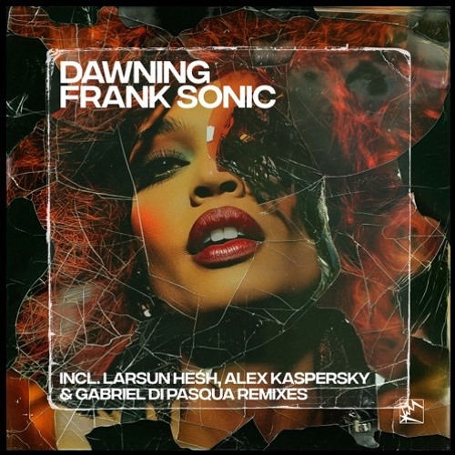 Frank Sonic - Dawning (Gabriel Di Pasqua Remix)