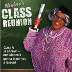 What If I Did?-Madea’s Class Reunion Play