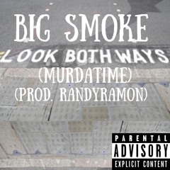 Big Smoke(Ft. RandyRamon) - Both Wayz(MurdaTime) (PROD. RANDYRAMON