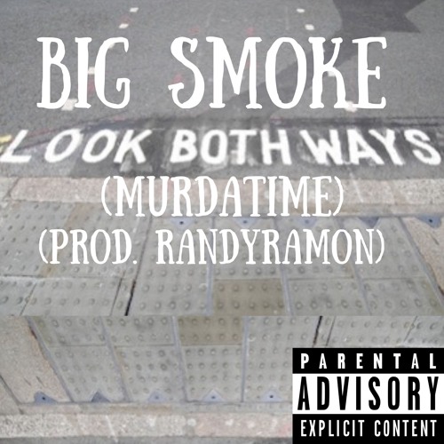 Big Smoke(Ft. RandyRamon) - Both Wayz(MurdaTime) (PROD. RANDYRAMON