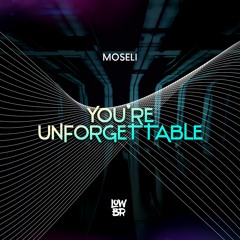 Moseli - You’re Unforgettable (Extended Mix)