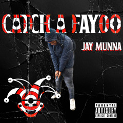 jay munna - Catch A faydo