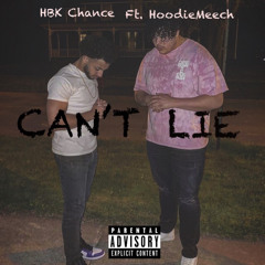 Can’t Lie - HBK Chance ft. HoodieMeech