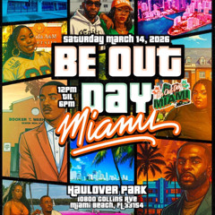 BE OUT DAY MIAMI MIXTAPE (CLEAN)