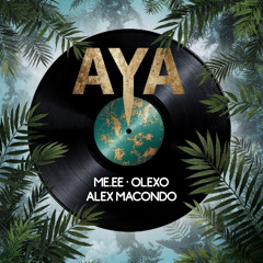 AYA - ME.EE, OLEXO, Alex Macondo