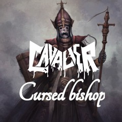 CAVALIER - CURSED BISHOP (FREE DL)