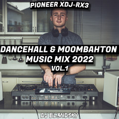 ✘ Moombahton & Dancehall Music Mix 2022 | #1 | Pioneer XDJ-RX3 Kitchen Mix | By DJ BLENDSKY ✘