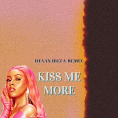 KISS ME MORE - Devan Ibiza Remix