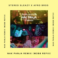 Nak Panja Remix (M3B8 Refix) [Sleazy Stereo x Afro Bros]