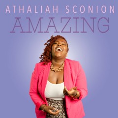 Amazing by Athaliah Sconion