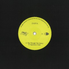 ZAFFA - Trip Through The Galaxy/Supernova Child [SCRU009]